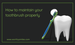 After brushing, the toothbrush will carry the bacteria from your mouth. This post will discuss how to maintain your toothbrush properly....